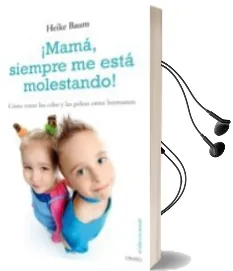 Descargar AudioLibro ¡Mama, Siempre me Esta Molestando! Como Tratar los Celos y las pe Leas Entre Hermanos de Heike Baum año 1901
