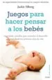AudioLibro Juegos para Hacer Pensar a los Bebes: Actividades Sencillas para Estimular el Desarrollo Mental desde los Primeros Dias de Vida de Jackie Silberg