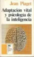 AudioLibro Adaptacion Vital y Psicologia de la Inteligencia: Seleccion Organ ica y Fenocopia (5ª Ed.) de Jean Piaget