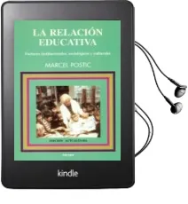 Descargar AudioLibro La Relacion Educativa: Factores Institucionales, Sociologicos y c Ulturales (2ª Ed.) de Marcel Postic año 1982
