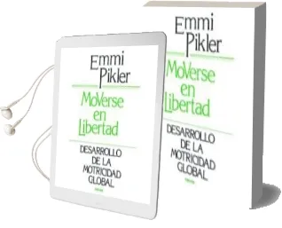 Descargar AudioLibro Moverse en Libertad: Desarrollo de la Motricidad Global de Emmi Pikler año 1984