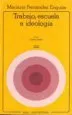 AudioLibro Trabajo, Escuela e Ideologia: Marx y la Critica de la Educacion de Mariano Fernandez Enguita