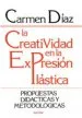 AudioLibro La Creatividad en la Expresion Plastica: Propuestas Didacticas y Metodologia de Maria Del Carmen Diaz