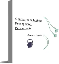 Descargar AudioLibro Gramatica de la Vision:Percepcion y Pensamiento de Gaetano Kanizsa año 1987