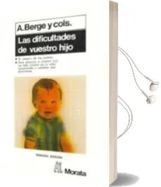 Descargar AudioLibro Las Dificultades de Vuestro Hijo. Versión Española de Dolores Blasco. de Andre Berge año 1987
