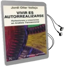 Descargar AudioLibro Vivir es Autorrealizarse : Reflexiones y Creaciones en Analisis t Ransaccional (3ª Ed.) de Jorge Oller Vallejo año 1988