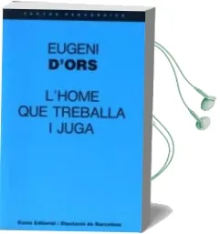 Descargar AudioLibro L Home que Treballa i Juga de Eugeni D Ors año 1988