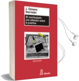 Descargar AudioLibro El Curriculum: Una Reflexion Sobre la Practica (9ª ed) de Jose Gimeno Sacristan año 1988