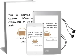 Descargar AudioLibro Test de Examen de Calculo Infinitesimal Propuestos en las Etsi in du de Jesus Et A Casanova Gonzalez Mateo año 1988