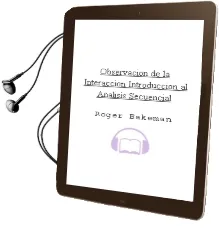 Descargar AudioLibro Observacion de la Interaccion Introduccion al Analisis Secuencial de Roger Bakeman año 1989