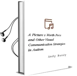 Descargar AudioLibro A Picture´S Worth. Pecs and Other Visual Communication Strategies in Autism de Andy Bondy año 1990