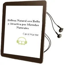 Descargar AudioLibro Belleza Natural. sea Bella y Atractiva por Metodos Naturales de Carol Hunter año 1990