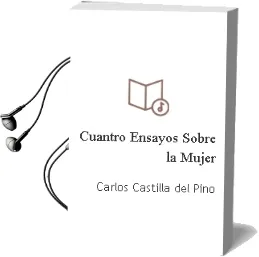 Descargar AudioLibro Cuantro Ensayos Sobre la Mujer de Carlos Castilla Del Pino año 1990