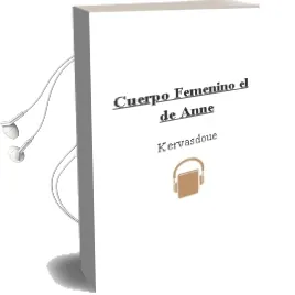 Descargar AudioLibro Cuerpo Femenino - el de Anne De Kervasdoue año 1990