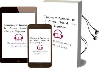 Descargar AudioLibro Cuerpos y Agencia en la Arena Social de Consejo Superior De Investigaciones Cientificas año 1990