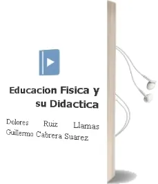 Descargar AudioLibro Educación Física y su Didáctica de Dolores; Ruíz Llamas, Guillermo Cabrera Suárez año 1990