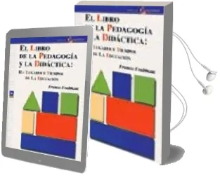 Descargar AudioLibro El Libro de la Pedagogia y la Didactica (t. Ii): Lugares y Tiemp de Franco Frabboni año 1990