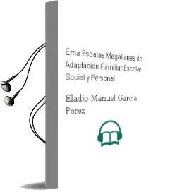 Descargar AudioLibro Ema.Escalas Magallanes de Adaptación: Familiar, Escolar, Social y Personal. de Eladio Manuel García Pérez año 1990