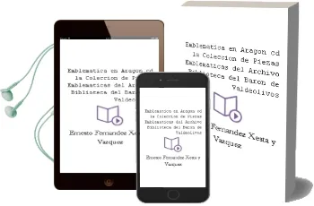 Descargar AudioLibro Emblemática en Aragón + cd la Colección de Piezas Emblemáticas del Archivo-Biblioteca del Barón de Valdeolivos de Ernesto Fernández Xesta Y Vázquez año 1990