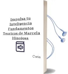 Descargar AudioLibro Impulsa tu Inteligencia. Fundamentos Teóricos. de Marcela Hinojosa De Coria año 1990