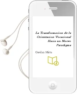 Descargar AudioLibro La Transformación de la Orientación Vocacional. Hacia un Nuevo Paradigma de Gavilan Mirta año 1990