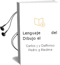 Descargar AudioLibro Lenguaje del Dibujo - el de Carlos J. Y Dalfonso, Pedro G. Biedma año 1990