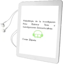 Descargar AudioLibro Metodología de la Investigación. para Elaborar Tesis e Investigaciones Socioeducativas de Óscar Zapata año 1990
