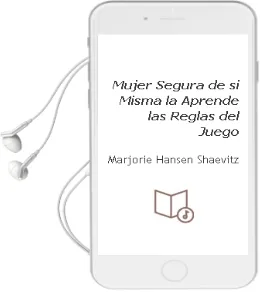 Descargar AudioLibro Mujer Segura de si Misma - la. Aprende las Reglas del Juego de Marjorie Hansen Shaevitz año 1990