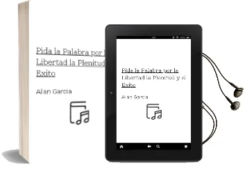 Descargar AudioLibro Pida la Palabra. por la Libertad, la Plenitud y el Exito de Alan Garcia año 1990