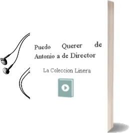 Descargar AudioLibro Puedo Querer de Antonio A. De (Director De La Coleccion) Linera año 1990
