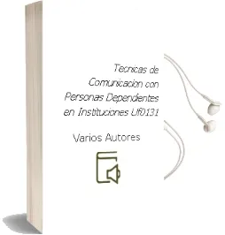 Descargar AudioLibro Técnicas de Comunicación con Personas Dependientes en Instituciones (Uf0131) de Varios Autores año 1990
