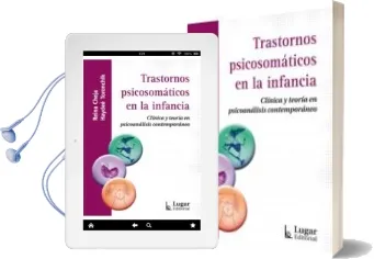 Descargar AudioLibro Trastornos Psicosomáticos en la Infancia. Clínica y Teoría en Psicoanálisis Contemporáneo. de Reina Cheja Y Haydeé Toronchik año 1990