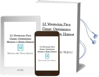 Descargar AudioLibro 15 Vivencias para Ganar Optimismo, Alegría y Buen Humor de Mónica Del Olmo Muñoz año 1990