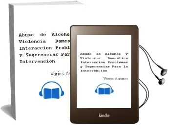 Descargar AudioLibro Abuso de Alcohol y Violencia Domestica. Interacción, Problemas y Sugerencias para la Intervención de Varios Autores año 1990