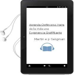 Descargar AudioLibro Aprenda Optimismo. Haga de la Vida una Experiencia Gratificante de Martin E. P. Seligman año 1990