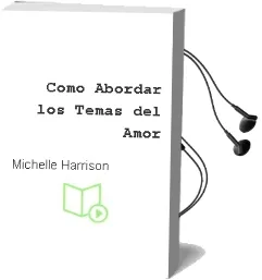 Descargar AudioLibro Como Abordar los Temas del Amor de Michelle Harrison año 1990
