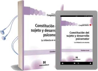 Descargar AudioLibro Constitución del Sujeto y Desarrollo Psicomotor. la Infancia en Escena de Esteban Levin año 1990