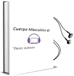 Descargar AudioLibro Cuerpo Masculino - el de Varios Autores año 1990