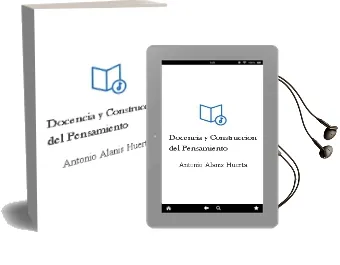 Descargar AudioLibro Docencia y Construcción del Pensamiento. de Antonio Alanís Huerta año 1990