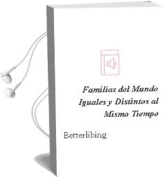 Descargar AudioLibro Familias del Mundo. Iguales y Distintos al Mismo Tiempo de Betterlibing año 1990