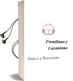 Descargar AudioLibro Freudiano y Lacaniano de Nestor A. Braunstein año 1990