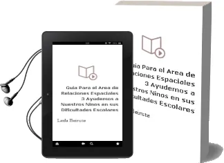Descargar AudioLibro Guía para el Área de Relaciones Espaciales 3. Ayudemos a Nuestros Niños en sus Dificultades Escolares. de Leda Beirute año 1990