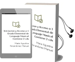 Descargar AudioLibro Iniciación y Acceso a 1º Grado Elemental de Lenguaje Musical. Contiene 2 Cds. de María Agustina Perandones Mánuel año 1990