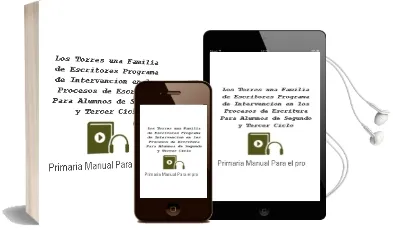 Descargar AudioLibro Los Torres, una Familia de Escritores. Programa de Intervención en los Procesos de Escritura para Alumnos de Segundo y Tercer Ciclo de Primaria. ( Manual para el Profesor ) de Eva Uceira Rey año 1990