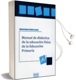 Descargar AudioLibro Manual de Didáctica de la Educación Física en la Educación Primaria de Antonia (Coord.) Navarro Jiménez año 1990