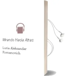 Descargar AudioLibro Mirando Hacia Atras de Luria Aleksander Romanovich año 1990