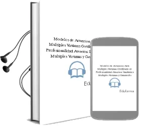 Descargar AudioLibro Modelos de Actuación Ante Múltiples Víctimas. Certificado de Profesionalidad Atención Sanitaria a Múltiples Víctimas y Catástrofes de Eduforma año 1990