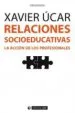 AudioLibro Relaciones Socioeducativas: La Acción de los Profesionales de Xavier Úcar Martínez