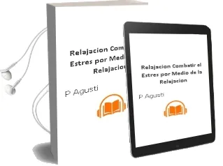 Descargar AudioLibro Relajacion. Combatir el Estres por Medio de la Relajacion de P. Agusti año 1990