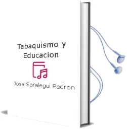 Descargar AudioLibro Tabaquismo y Educacion de Jose Saralegui Padron año 1990